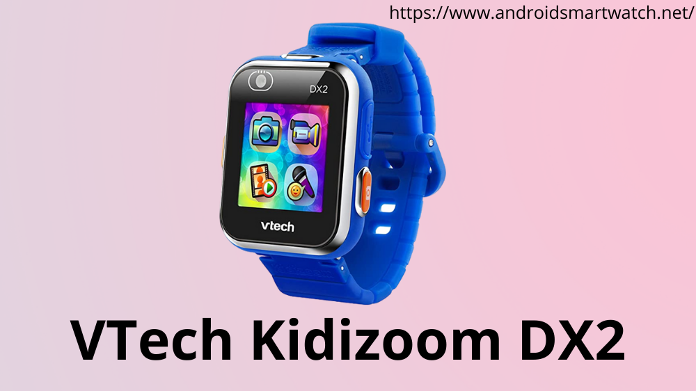 VTech Kidizoom DX2 smartwatch review