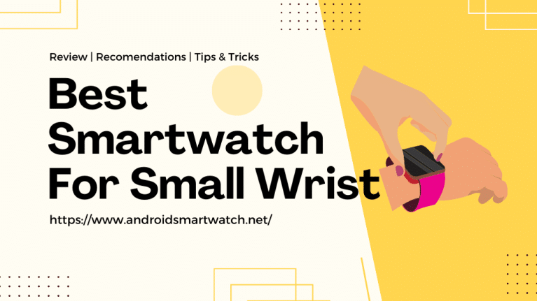 Best Smartwatch For Small Wrist