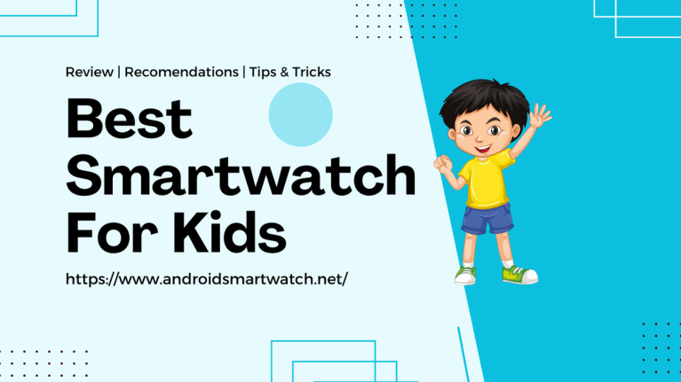 Best Smartwatches For Kids