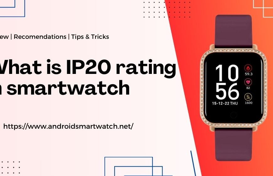 What is IP20 rating in smartwatch feature image