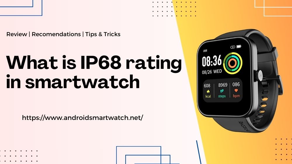 What is IP68 rating in smartwatch feature image