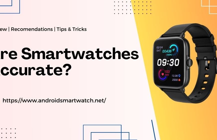 are smartwatches accurate feature image
