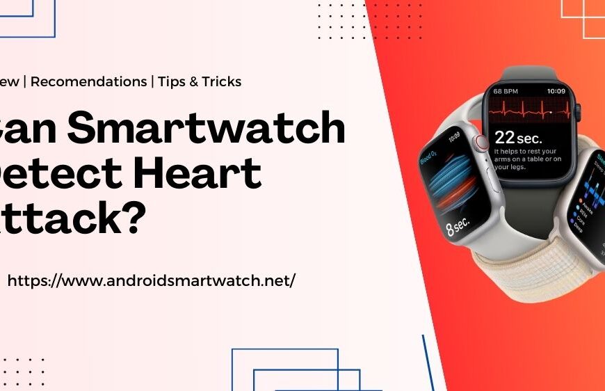 can smartwatch detect heart attack feature image