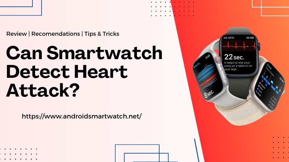can smartwatch detect heart attack feature image