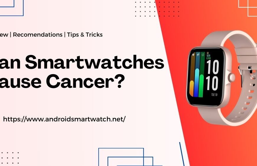 can smartwatches cause cancer feature image