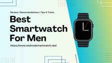 [2023] Best Smartwatch For Men that gives premium Feel